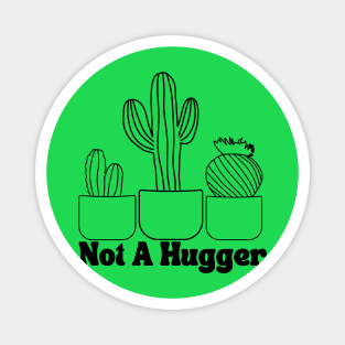 Not a Hugger 2 Magnet